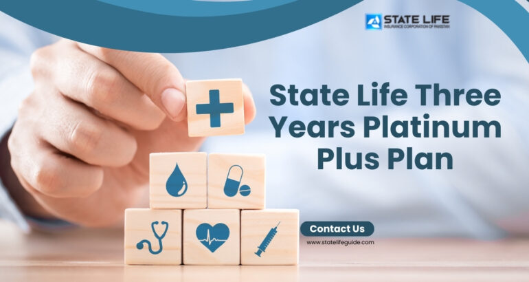 State Life Three Years Platinum Plus Plan: A Smart Investment for Your Secure Future