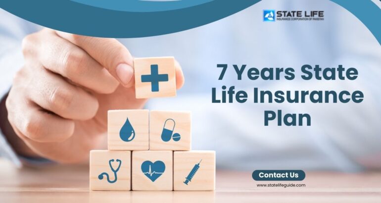 Secure Your Future with the 7 Years State Life Insurance Plan